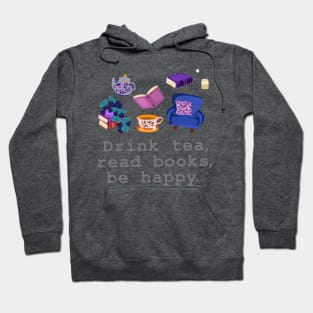 Drink tea, read books, be happy Hoodie